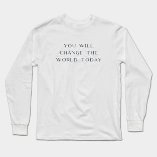 Change the World Long Sleeve T-Shirt